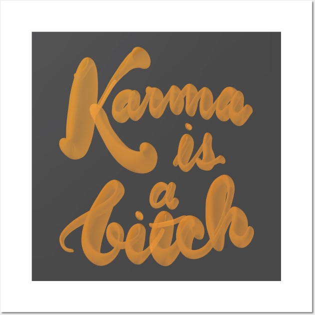 Karma is a Bitch Wall Art by Sister of Jared